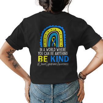In A World Where You Can Be Anything Be Kind Down Syndrome Womens Back Print T-shirt
