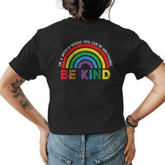 In A World Where You Can Be Anything Be Kind Gay Pride Lgbt Womens Back Print T-shirt | Mazezy