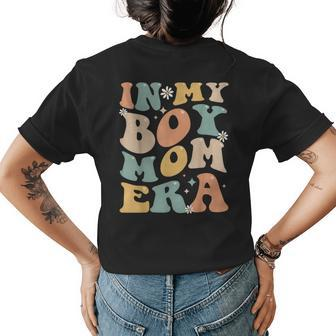 In My Boy Mom Era Groovy Mom Of Boys Gifts Funny Mothers Day Womens Back Print T-shirt - Monsterry