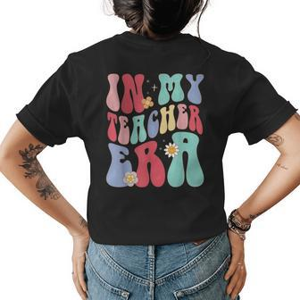 In My Teacher Era Groovy Retro Teacher Womens Back Print T-shirt - Thegiftio UK