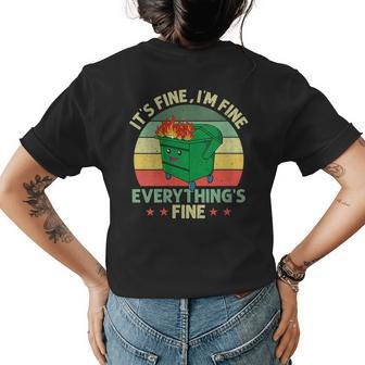 Its Fine Im Fine Everything Is Fine Dumpster Fire Retro Womens Back Print T-shirt | Mazezy
