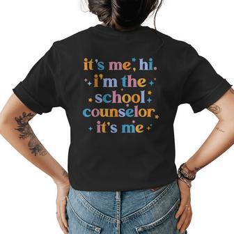 Its Me Hi Im The School Counselor Teacher Back To School Womens Back Print T-shirt - Thegiftio UK