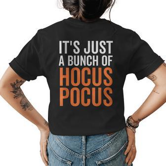 It's Just A Bunch Of Hocus Pocus Halloween Fall Party Halloween Womens T-shirt Back Print | Mazezy