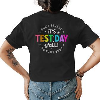 Its Test Day Yall Funny Testing Day For Teacher Student Gifts For Teacher Funny Gifts Womens Back Print T-shirt | Mazezy