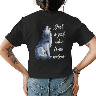 Just A Girl Who Loves Wolves Funny Women Wolf Lover Gifts Gifts For Wolf Lovers Funny Gifts Womens Back Print T-shirt | Mazezy