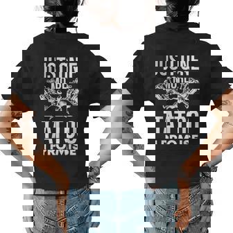 Just One More Tattoo I Promise | Funny Ink Womens Back Print T-shirt - Thegiftio
