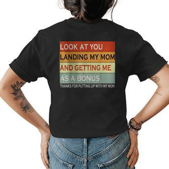 Look At You Landing My Mom And Getting Me As A Bonus Gifts Womens Back Print T-shirt | Mazezy
