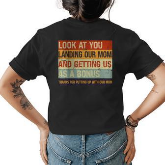 Look At You Landing Our Mom And Getting Us As A Bonus Womens Back Print T-shirt - Thegiftio UK