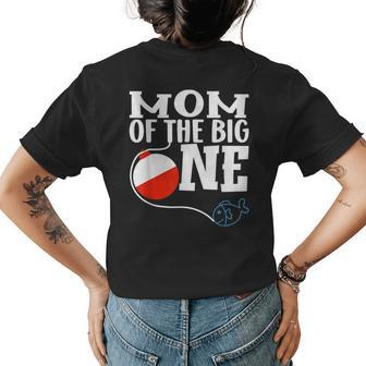 Mom Of The Big One Fishing Boy First Birthday Ofishally Gifts For Mom Funny Gifts Womens Back Print T-shirt | Mazezy