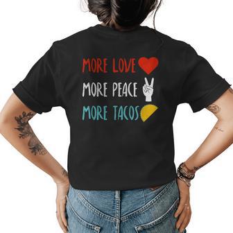 More Love More Peace More Tacos Cute An Funny Womens Back Print T-shirt - Thegiftio UK