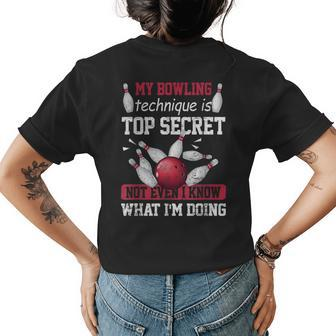My Bowling Technique Is Top Secret Funny Bowling Bowler Womens Back Print T-shirt - Seseable