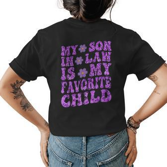 My Son In Law Is My Favorite Child Gifts From Mother In Law Mother In Law Funny Gifts Womens Back Print T-shirt | Mazezy