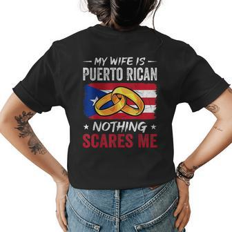 My Wife Is Puerto Rican Nothing Scares Me Funny Husband Womens Back Print T-shirt - Thegiftio UK