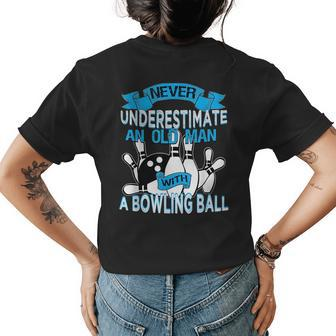 Never Underestimate An Old Man With A Bowling Ball Gift For Mens Womens Back Print T-shirt - Seseable
