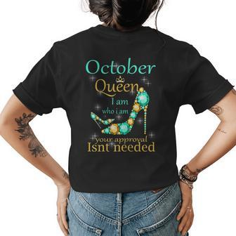 October Girl I Am Who I Am Funny Birthday Gift For Queens Gift For Womens Womens Back Print T-shirt | Mazezy