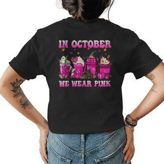 In October We Wear Pink Fall Coffee Pumpkin Spice Latte For Coffee Lovers Womens T-shirt Back Print | Mazezy