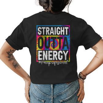 Paraprofessional Straight Outta Energy Tie Dye Teacher Life Women's T-shirt Back Print | Mazezy