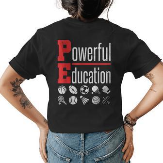Pe Powerful Education Acronym Teacher Gym Coach Motivation Womens Back Print T-shirt | Mazezy