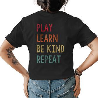 Play Learn Be Kind Repeat No Bullies Choose Kindness Retro Womens Back Print T-shirt