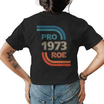 Pro Roe 1973 Roe Vs Wade Pro Choice Womens Rights Women's T-shirt Back Print | Mazezy