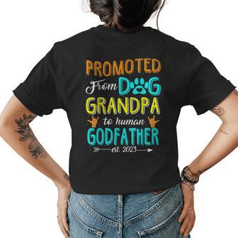 Promoted From Dog Grandpa To Human Godfather Est 2023 Womens Back Print T-shirt | Mazezy