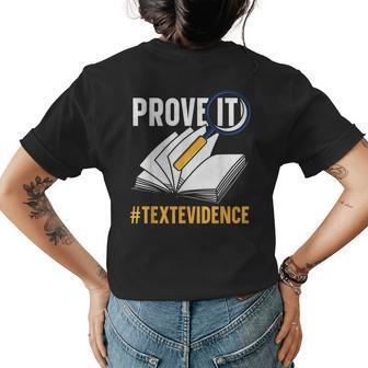 Prove It Text Evidence Reading Teacher Book Reader Bookworm Gifts For Teacher Funny Gifts Womens Back Print T-shirt | Mazezy