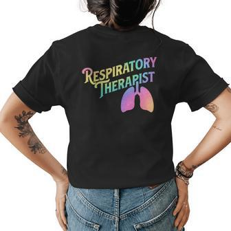 Respiratory Therapist - Lung Therapy Pulmonology Nurse Week Womens Back Print T-shirt - Monsterry UK