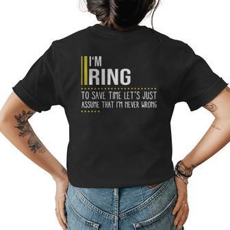 Ring Name Gift Im Ring Im Never Wrong Womens Back Print T-shirt - Seseable
