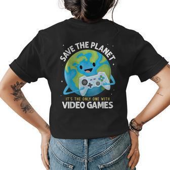 Save The Planet Its The Only One With Video Games Earth Day Womens Back Print T-shirt - Thegiftio UK