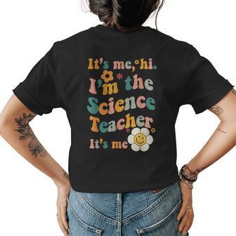 Science Teacher Its Me Im The Science Teacher Its Me Womens Back Print T-shirt - Seseable