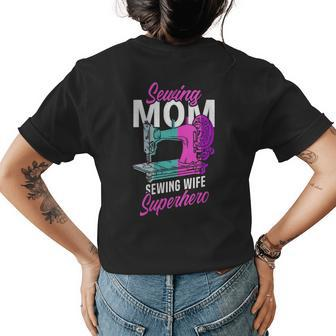 Sewing Mom Wife Superhero | Seamstress | Sewing Machine Womens Back Print T-shirt | Mazezy