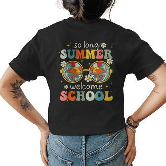 So Long Summer Welcome School Retro Groovy Back To School Summer Funny Gifts Womens Back Print T-shirt | Mazezy