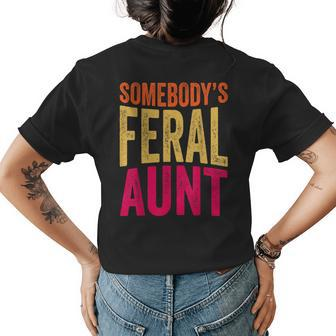 Somebodys Feral Aunt Groovy Aunty Women Aunts Funny Auntie Womens Back Print T-shirt | Mazezy