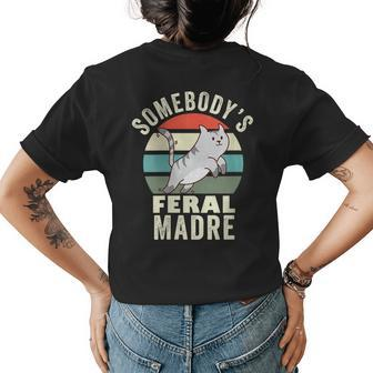 Somebodys Feral Madre Spanish Mom Wild Mama Retro Cat Gifts For Mom Funny Gifts Womens Back Print T-shirt | Mazezy
