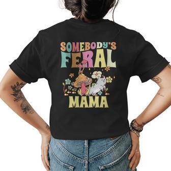 Somebodys Feral Mama Wild Mom Cat Floral Groovy Mushroom Gifts For Mom Funny Gifts Womens Back Print T-shirt | Mazezy