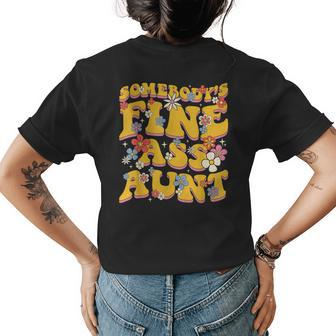 Somebodys Fine Ass Aunt Funny Family Groovy Womens Back Print T-shirt | Mazezy