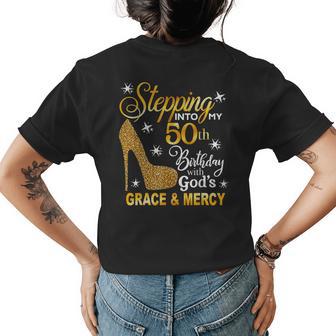 Stepping Into My 50Th Birthday With Gods Grace & Mercy Womens Back Print T-shirt - Thegiftio UK