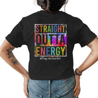 Straight Outta Energy Daycare Teacher Daycare Care Giver Women's T-shirt Back Print | Mazezy