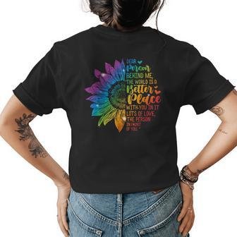 Sunflower Dear Person Behind Me The World Lgbt Gay Pride Womens Back Print T-shirt | Mazezy