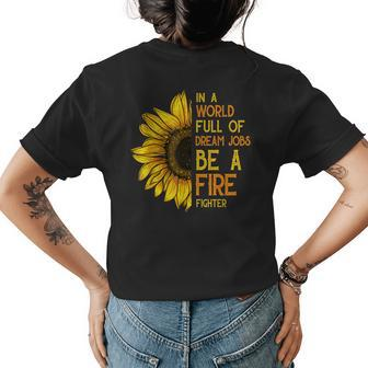 Sunflower Firefighter Funny Quote Dream Jobs Gifts Womens Back Print T-shirt | Mazezy