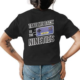 Take Me Back To The Nineties - Retro Video Games Games Funny Gifts Womens Back Print T-shirt | Mazezy