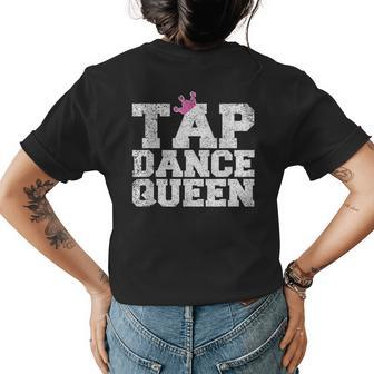 Tap Dance Teacher Tap Dance Queen Tap Dancer Womens Back Print T-shirt | Mazezy