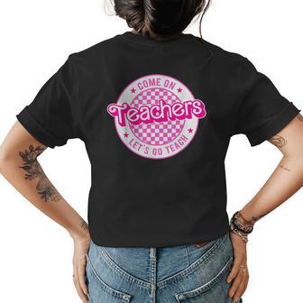 Come On Teachers Lets Go Teach Checker Retro For Teacher Womens Back Print T-shirt - Thegiftio UK