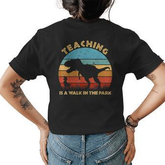 Teaching Is A Walk In Park Dinosaur Teacher Gifts Gifts For Teacher Funny Gifts Womens Back Print T-shirt | Mazezy