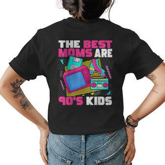 The Best Moms Are 90S Kids 90S Aesthetic Mothers Day Mom Gifts For Mom Funny Gifts Womens Back Print T-shirt | Mazezy