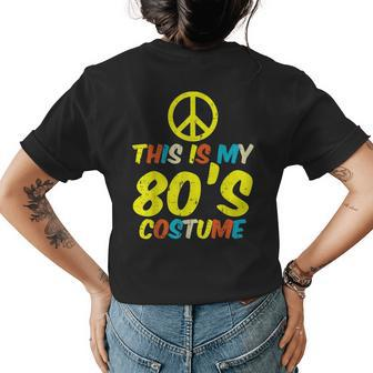 This Is My 80S Costume Retro Vintage Halloween Hippie Women 80S Vintage Designs Funny Gifts Womens Back Print T-shirt | Mazezy