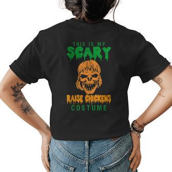 This Is My Scary Raise Chickens Costume Halloween Womens Back Print T-shirt | Mazezy