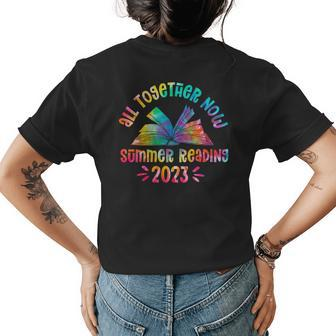 Tie Dye Book All Together Now Summer Reading Program 2023 Gift For Womens Womens Back Print T-shirt | Mazezy