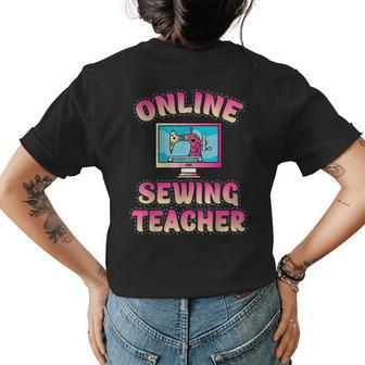 Virtual Learning Online Sewing Teacher Womens Back Print T-shirt | Mazezy