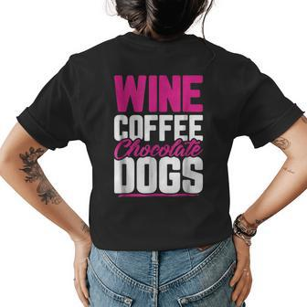 Wine Coffee Chocolate Dogs Funny Mothers Day Gift Mom Gifts For Mom Funny Gifts Womens Back Print T-shirt | Mazezy DE